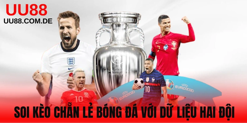 Nắm chắc thông tin hai đội khi soi kèo chẵn lẻ bóng đá